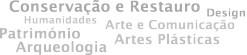 Conservação e restauro, Humanidades, Arte e Comunicação, Design, património, Artes plásticas, Arqueologia